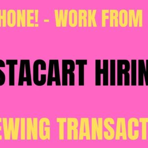 Non Phone - Work From Home Job | InstaCart Hiring | Reviewing Transactions | Remote Jobs Hiring