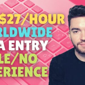 $17-$27/Hour Worldwide Data Entry Jobs Work from Home No Phone Little/No Experience